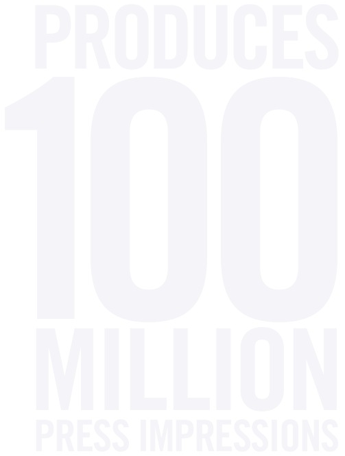 produced 100 million press impressions